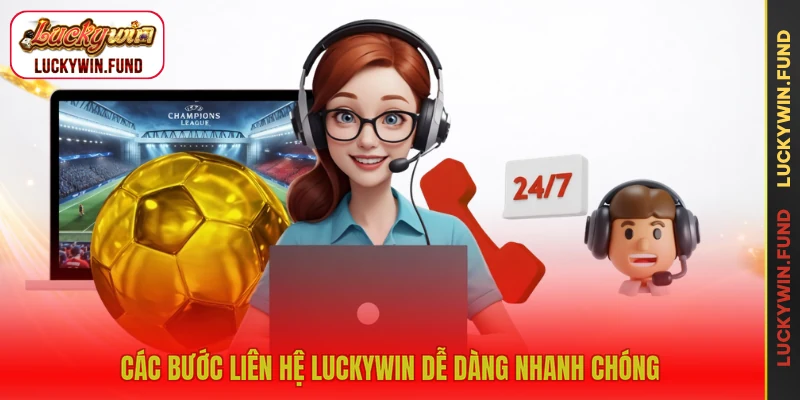 Các bước liên hệ LUCKYWIN dễ dàng nhanh chóng