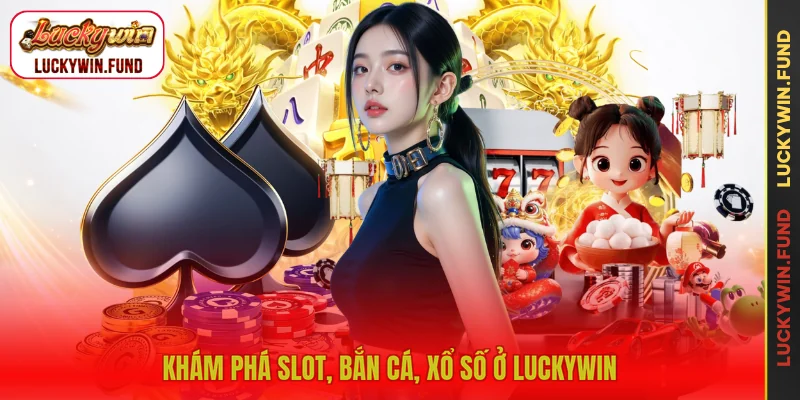Khám phá slot ở LUCKYWIN