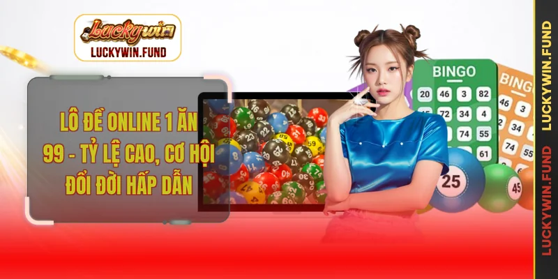 Lô đề online 1 ăn 99
